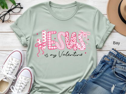 Jesus Is My Valentine Shirt for Women
