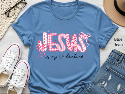 Jesus Is My Valentine Shirt for Women
